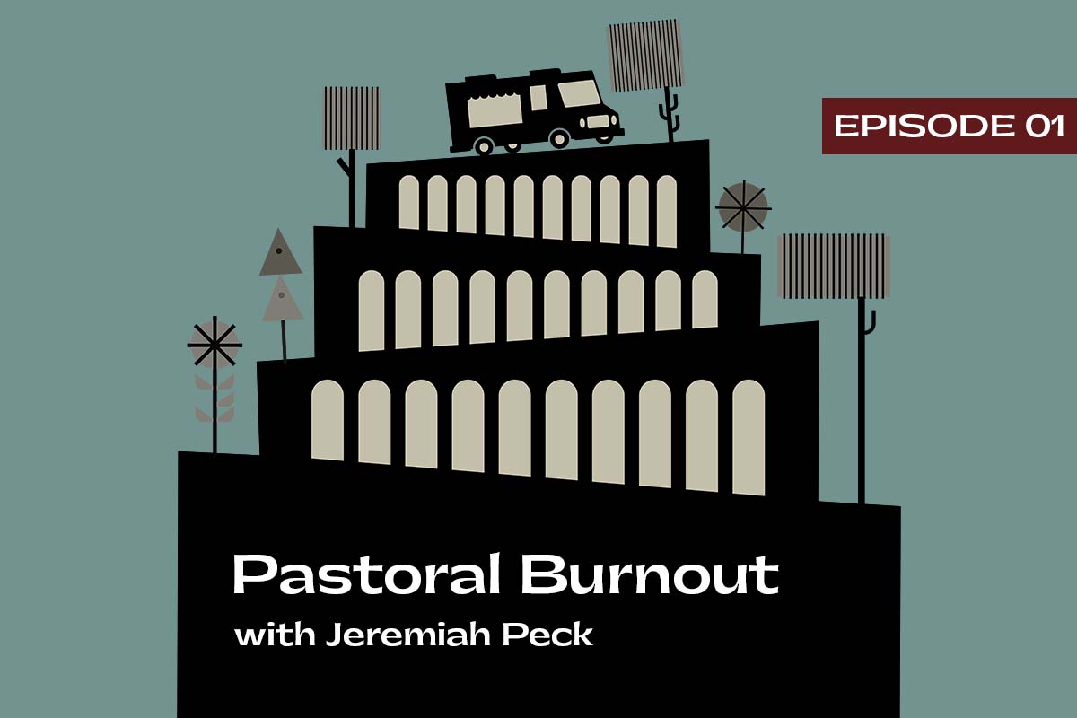 Pastoral Burnout w/Jeremiah Peck